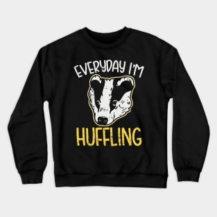 FUNNY STATEMENT: Everyday I&#39;m Huffling Badger Gift Crewneck Sweatshirt